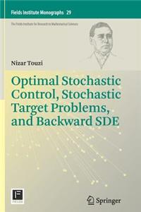 Optimal Stochastic Control, Stochastic Target Problems, and Backward Sde