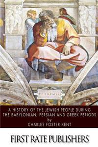 History of the Jewish People during the Babylonian, Persian and Greek Periods