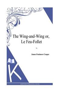 Wing-and-Wing or, Le Feu-Follet