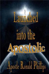 Launched into the Apostolic