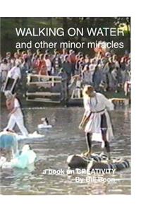 Walking on Water and Other minor Miracles