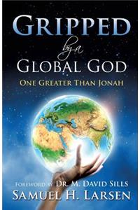 Gripped by a Global God