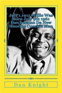 July 1,1915 Willie Was Born July 9th 1961 Dan Became Da New Hoochie Coochie Man: Willie Dixon's Nephew Author at 2014 Blues Fest