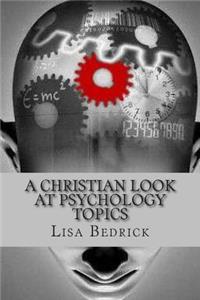 Christian Look at Psychology Topics