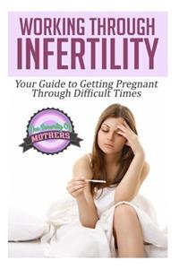 Working Through Infertility