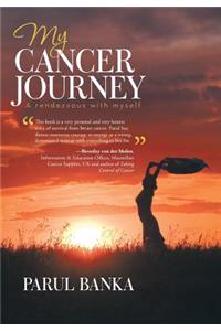 My Cancer Journey - A rendezvous with myself