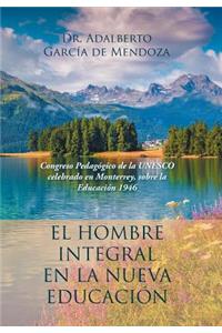 El hombre integral en la nueva educación