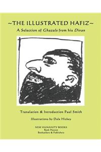 Illustrated Hafiz - A Selection of Ghazals from his Divan