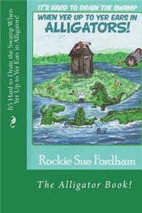 It's Hard to Drain the Swamp When Yer Up to Yer Ears in Alligators!