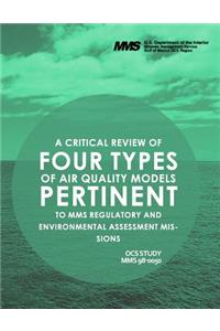 A Critcal Review of Four Types of Air Quality Models Pertinent to MMS Regulatory and Enviornmental Assessment Missions