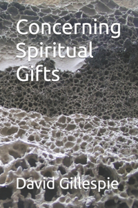 Concerning Spiritual Gifts