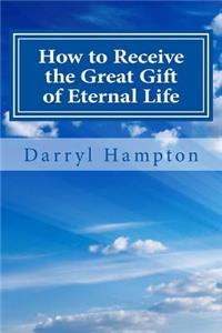 How to receive the great gift of eternal Life