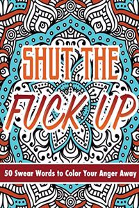 Shut The Fuck Up