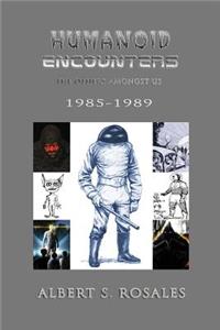 Humanoid Encounters 1985-1989