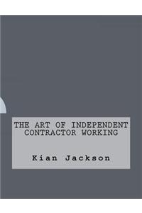 The Art of Independent Contractor Working