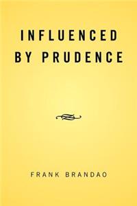 Influenced by Prudence