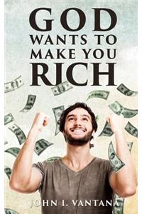 God Wants To Make You Rich