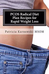 PCOS Radical Diet Plan Recipes for Rapid Weight Loss