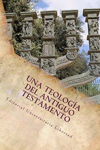 Una Teologia Del Antiguo Testamento