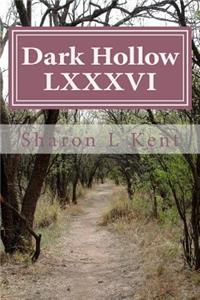 Dark Hollow LXXXVI