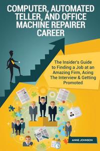Computer, Automated Teller, and Office Machine Repairer Career (Special Edition)