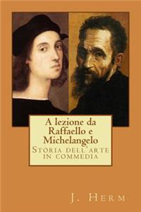 lezione da Raffaello e Michelangelo