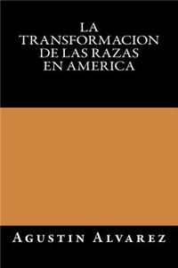 Transformacion de las Razas en America