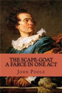 The Scape-Goat - A Farce in One Act