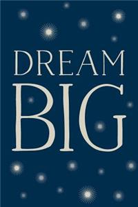 Dream Big