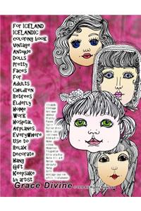 For ICELAND ICELANDIC coloring book Vintage Antique Dolls Pretty Faces For Adults Children Retirees Elderly Home Work Hospital Airplanes Everywhere Use to Relax Decorate Hang Gift Keepsake by artist Grace Divine