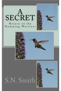 A Secret Return of the Humming Warriors