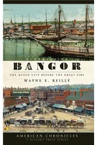 Remembering Bangor