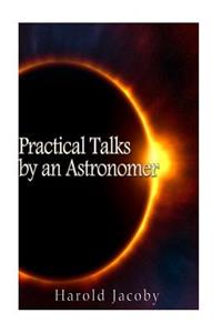Practical Talks by an Astronomer