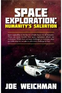 Space Exploration: Humanity's Salvation