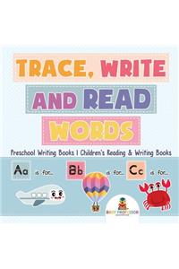 Trace, Write and Read Words - Preschool Writing Books Children's Reading & Writing Books