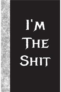 I'm The Shit