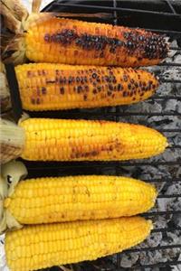 Delicious Corn on the Cob on the Backyard Barbecue Grill Journal