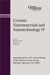 Ceramic Nanomaterials and Nanotechnology IV
