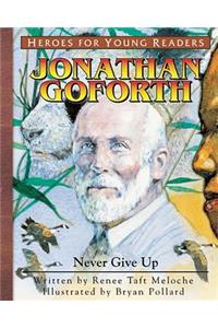 Jonathan Goforth Never Give Up (Heroes for Young Readers)