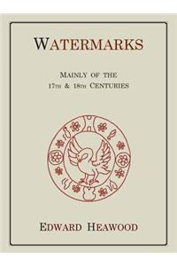 Watermarks, Mainly of the 17th and 18th Centuries