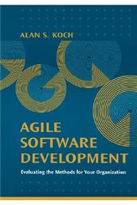 Agile Software Development Evaluating the Methods for Your Organization