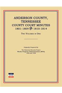 Anderson County, Tennessee, County Court Minutes, 1801-1809 and 1810-1814. Two Volumes in One