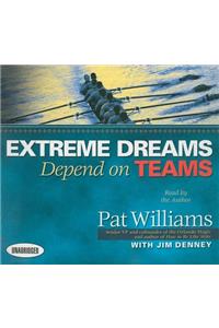 Extreme Dreams Depend on Teams