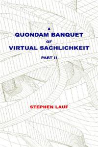 A Quondam Banquet of Virtual Sachlichkeit