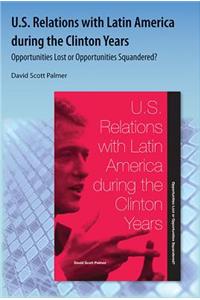 U.S. Relations with Latin America During the Clinton Years