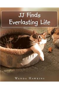 JJ Finds Everlasting Life