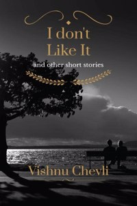 I don't like it : and other short stories