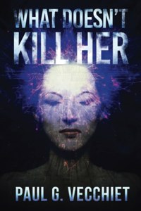 What Doesn't Kill Her