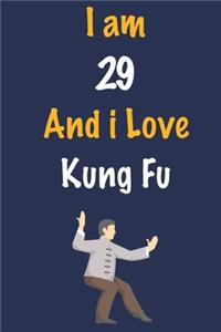 I am 29 And i Love Kung Fu