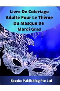 Livre De Coloriage Adulte Pour Le Thème Du Masque De Mardi Gras